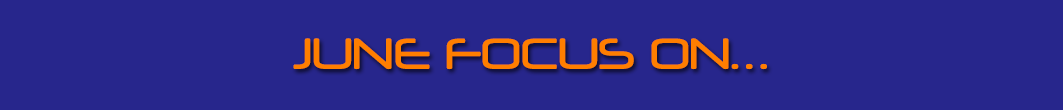 JUNE FOCUS ON…